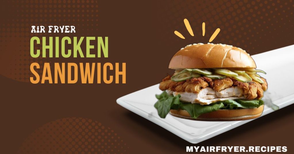 Crispy Air Fryer Chicken Sandwich _ Easy & Delicious Recipe
